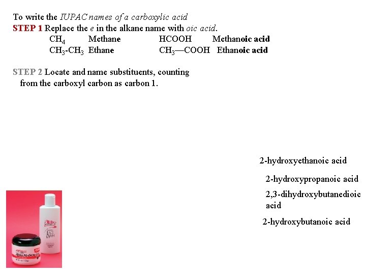 To write the IUPAC names of a carboxylic acid STEP 1 Replace the e
