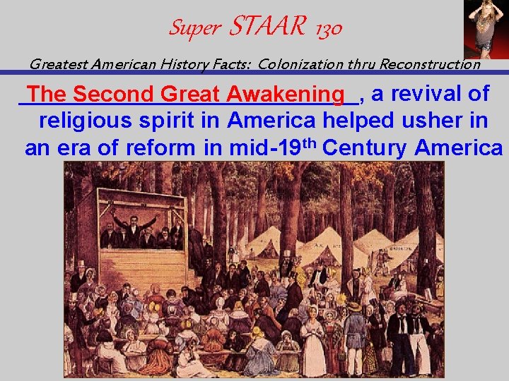 Super STAAR 130 Greatest American History Facts: Colonization thru Reconstruction ______________, The Second Great