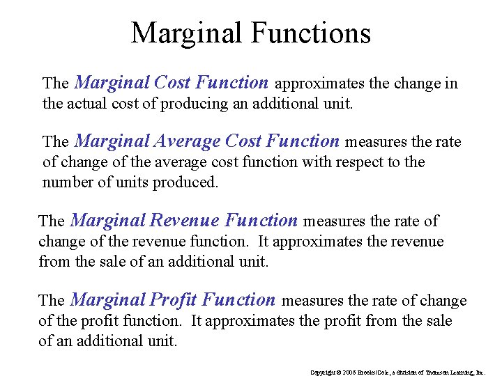 Marginal Functions The Marginal Cost Function approximates the change in the actual cost of Marginal Functions The Marginal Cost Function approximates the change in the actual cost of