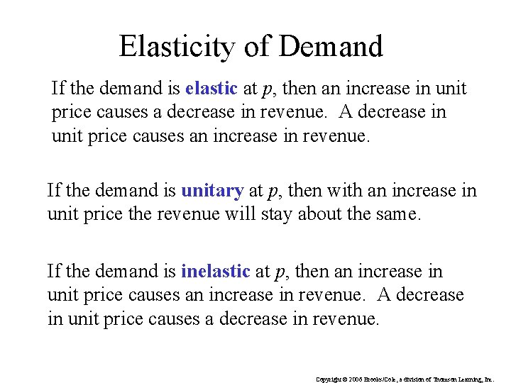 Elasticity of Demand If the demand is elastic at p, then an increase in Elasticity of Demand If the demand is elastic at p, then an increase in