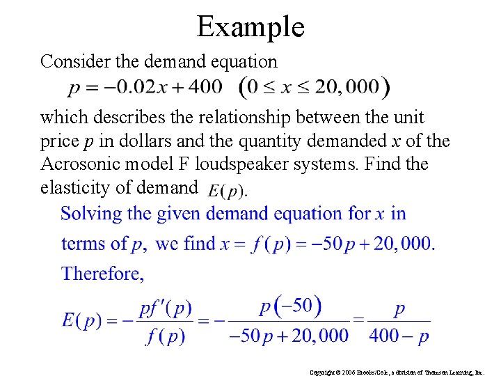 Example Consider the demand equation which describes the relationship between the unit price p