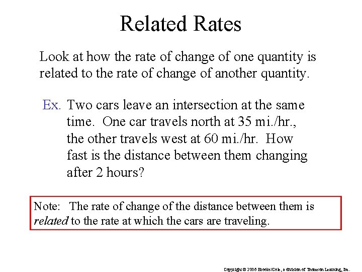 Related Rates Look at how the rate of change of one quantity is related