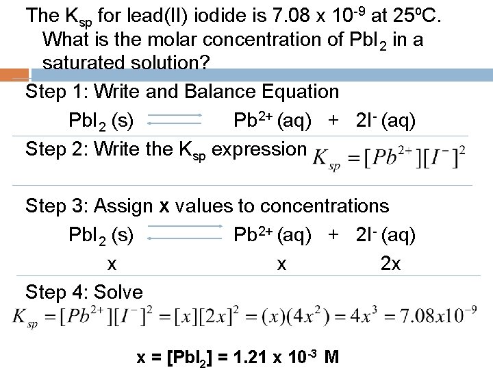 The Ksp for lead(II) iodide is 7. 08 x 10 -9 at 25⁰C. What