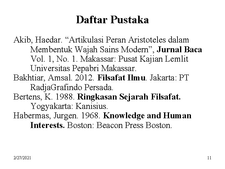 Daftar Pustaka Akib, Haedar. “Artikulasi Peran Aristoteles dalam Membentuk Wajah Sains Modern”, Jurnal Baca
