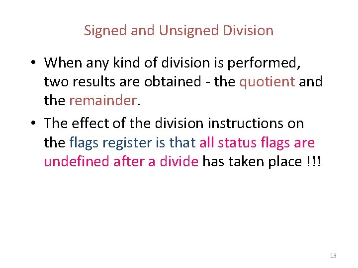 Signed and Unsigned Division • When any kind of division is performed, two results