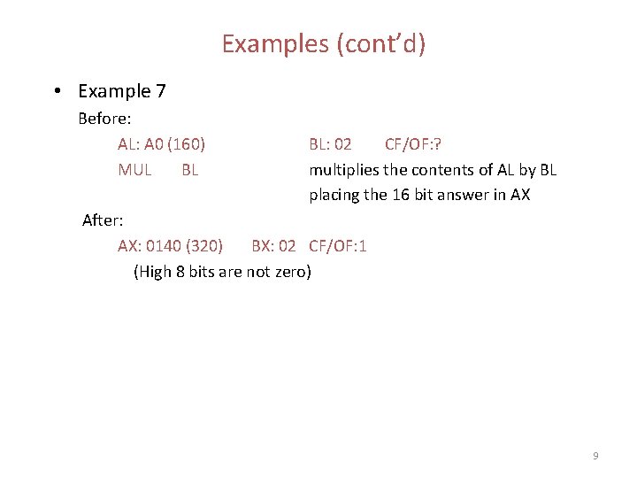 Examples (cont’d) • Example 7 Before: AL: A 0 (160) MUL BL BL: 02