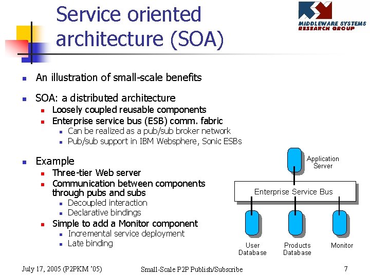 Service oriented architecture (SOA) n An illustration of small-scale benefits n SOA: a distributed