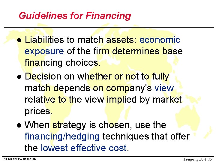 Guidelines for Financing Liabilities to match assets: economic exposure of the firm determines base