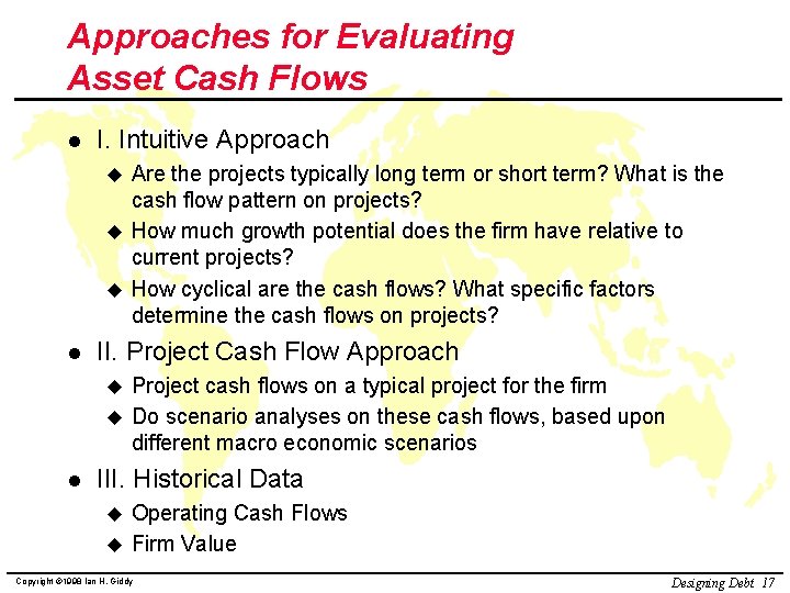 Approaches for Evaluating Asset Cash Flows l I. Intuitive Approach Are the projects typically
