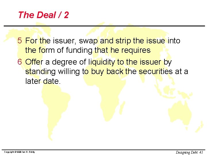 The Deal / 2 5 For the issuer, swap and strip the issue into