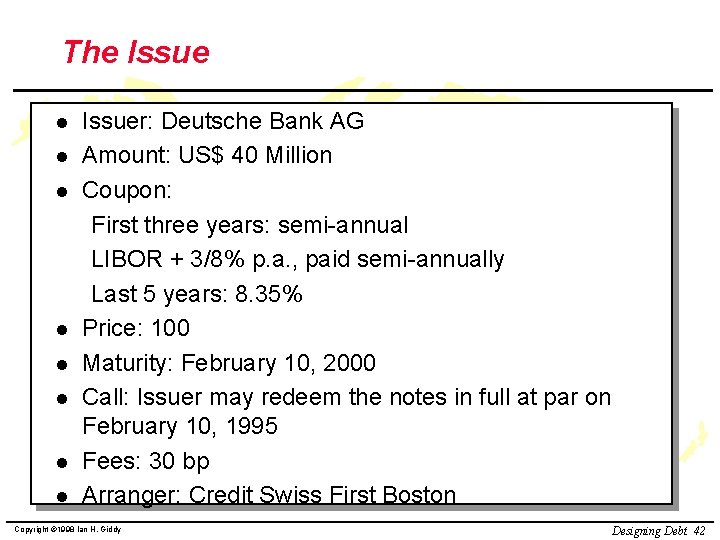 The Issue l l l l Issuer: Deutsche Bank AG Amount: US$ 40 Million