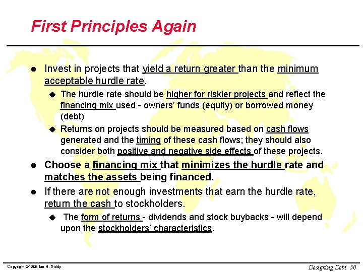 First Principles Again l Invest in projects that yield a return greater than the