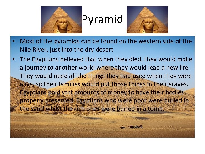 Pyramid • Most of the pyramids can be found on the western side of