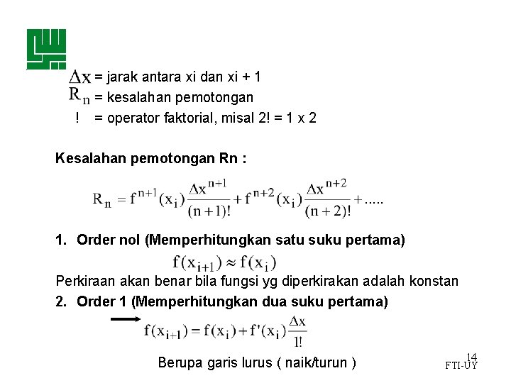 ! = jarak antara xi dan xi + 1 = kesalahan pemotongan = operator