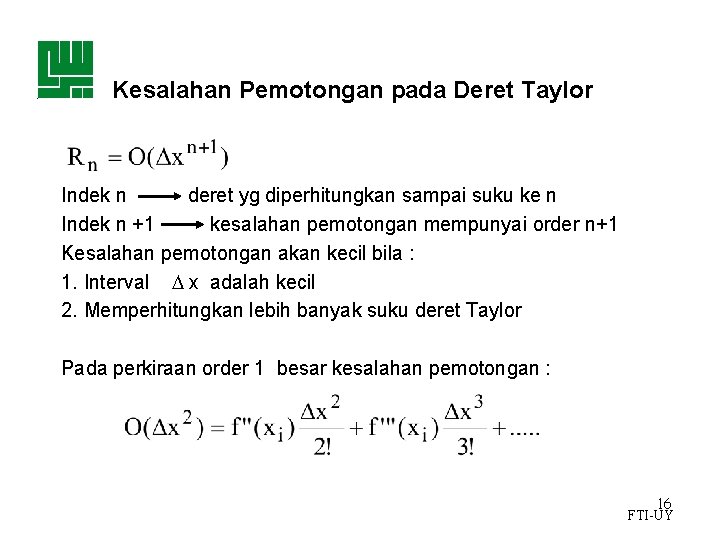 Kesalahan Pemotongan pada Deret Taylor Indek n deret yg diperhitungkan sampai suku ke n