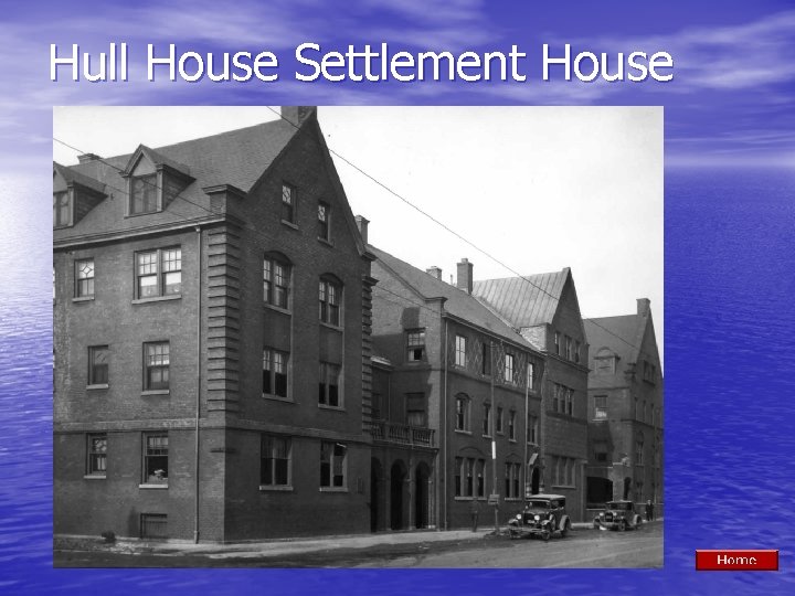 Hull House Settlement House 