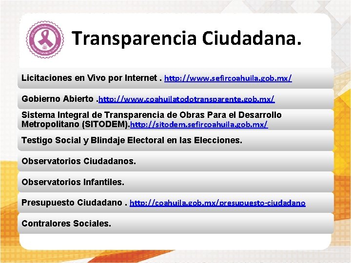 Transparencia Ciudadana. Licitaciones en Vivo por Internet. http: //www. sefircoahuila. gob. mx/ Gobierno Abierto.