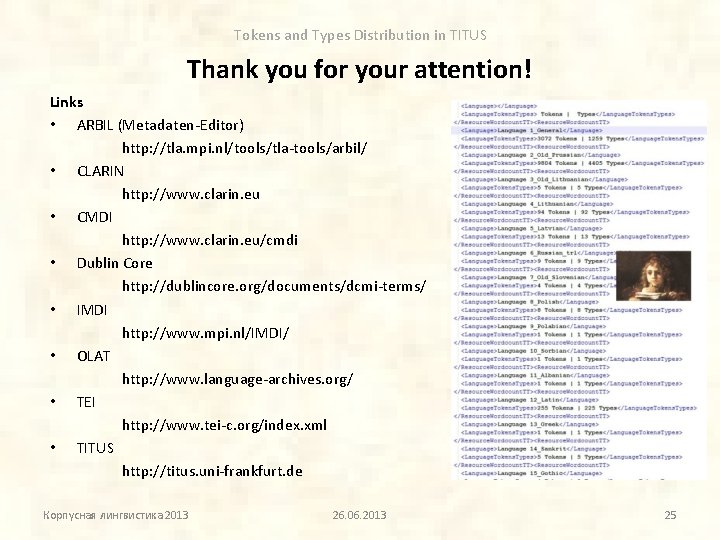 Tokens and Types Distribution in TITUS Thank you for your attention! Links • ARBIL