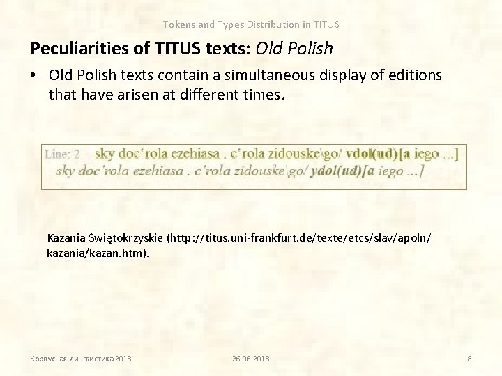 Tokens and Types Distribution in TITUS Peculiarities of TITUS texts: Old Polish • Old