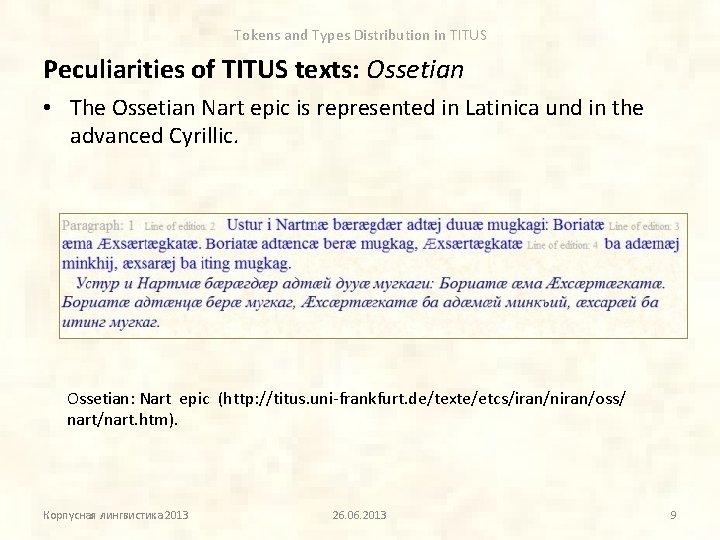 Tokens and Types Distribution in TITUS Peculiarities of TITUS texts: Ossetian • The Ossetian