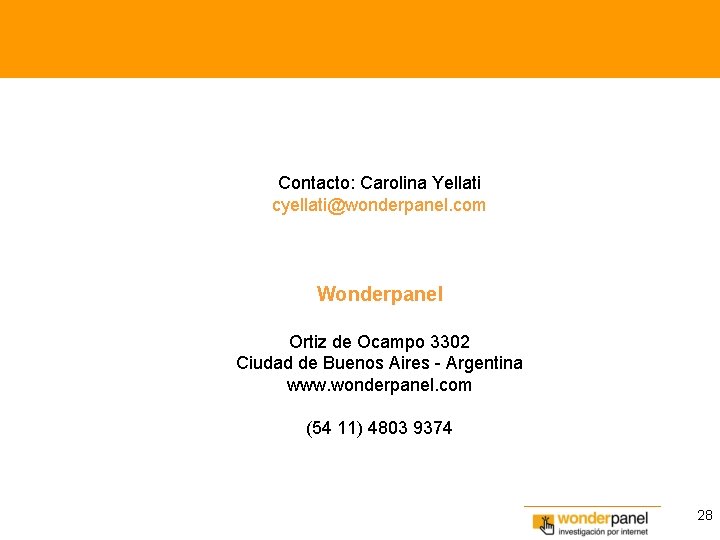 Contacto: Carolina Yellati cyellati@wonderpanel. com Wonderpanel Ortiz de Ocampo 3302 Ciudad de Buenos Aires