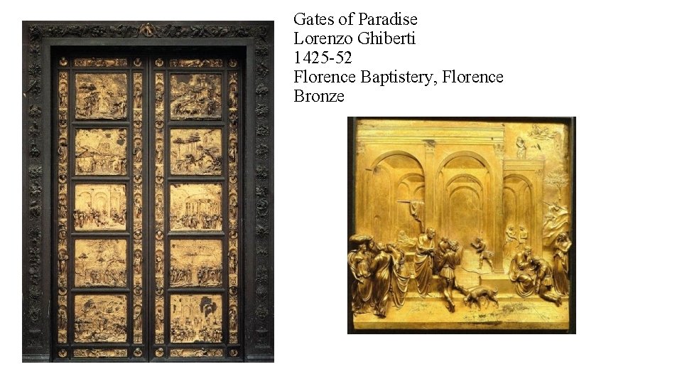 Gates of Paradise Lorenzo Ghiberti 1425 -52 Florence Baptistery, Florence Bronze 