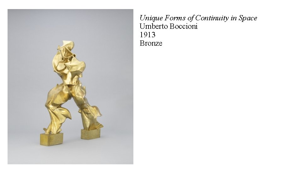 Unique Forms of Continuity in Space Umberto Boccioni 1913 Bronze 