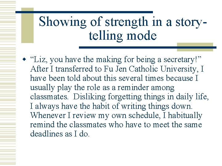 Showing of strength in a storytelling mode w “Liz, you have the making for