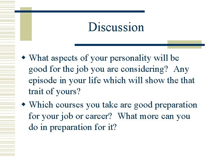 Discussion w What aspects of your personality will be good for the job you