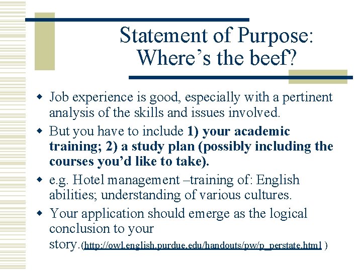 Statement of Purpose: Where’s the beef? w Job experience is good, especially with a