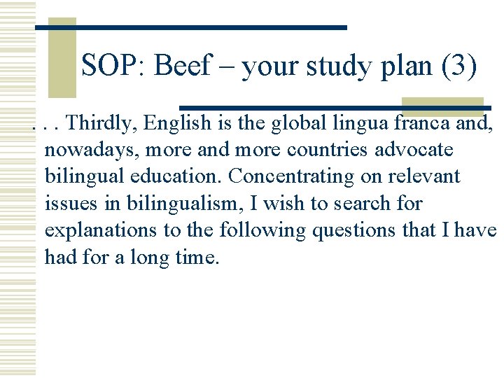 SOP: Beef – your study plan (3) . . . Thirdly, English is the