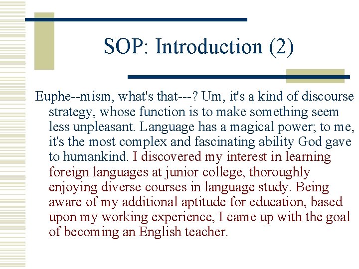 SOP: Introduction (2) Euphe--mism, what's that---? Um, it's a kind of discourse strategy, whose