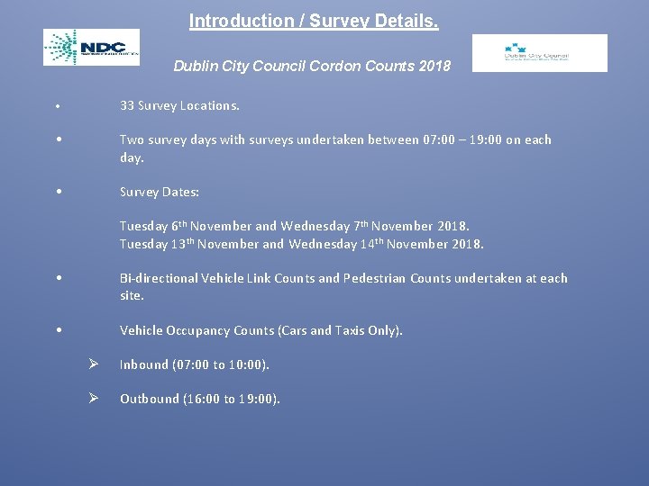 Introduction / Survey Details. Dublin City Council Cordon Counts 2018 • 33 Survey Locations.