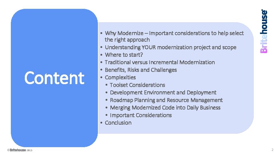 Content © 2015 • Why Modernize – Important considerations to help select the right