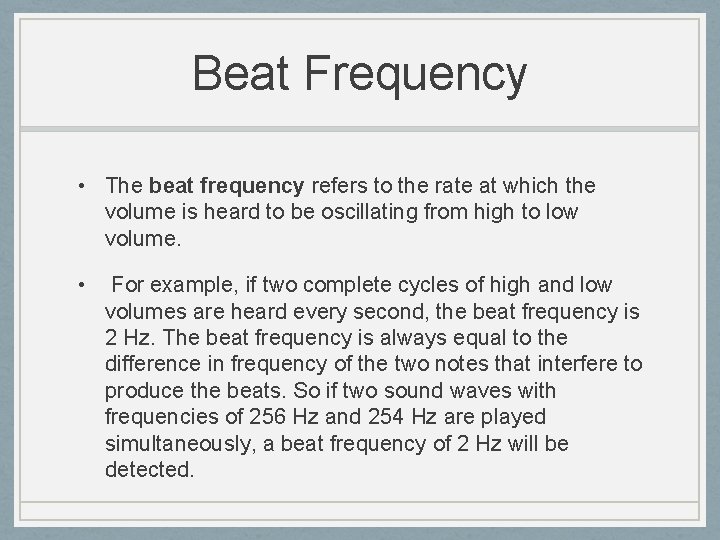 Beat Frequency • The beat frequency refers to the rate at which the volume