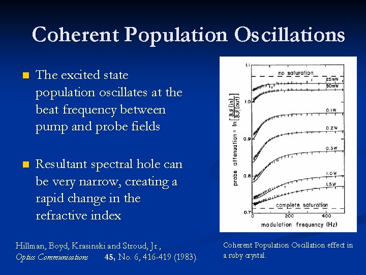 Coherent Population Oscillations n The excited state population oscillates at the beat frequency between