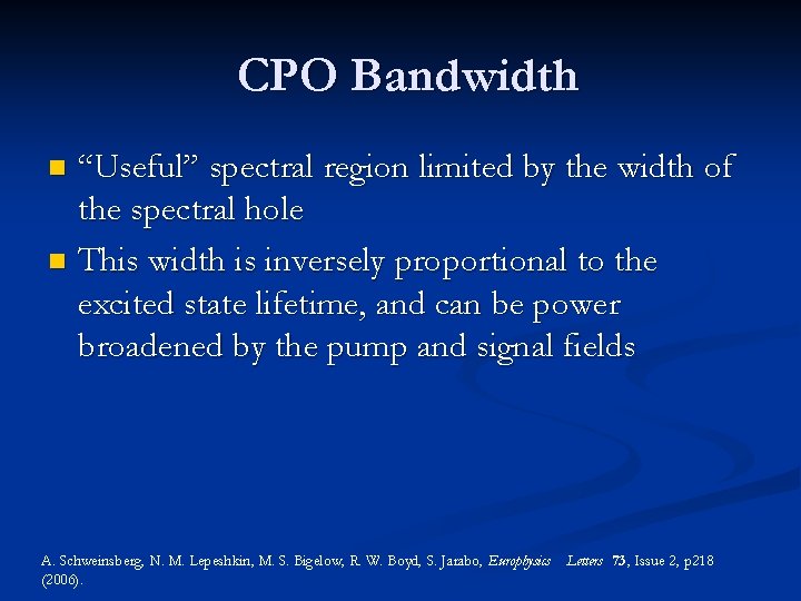 CPO Bandwidth “Useful” spectral region limited by the width of the spectral hole n