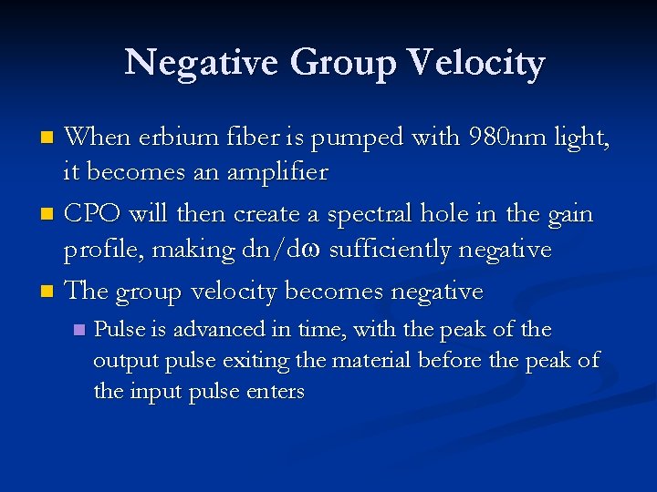 Negative Group Velocity When erbium fiber is pumped with 980 nm light, it becomes