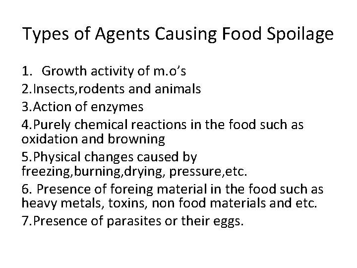 Types of Agents Causing Food Spoilage 1. Growth activity of m. o’s 2. Insects,
