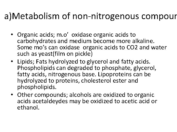 a)Metabolism of non-nitrogenous compoun • Organic acids; m. o’ oxidase organic acids to carbohydrates