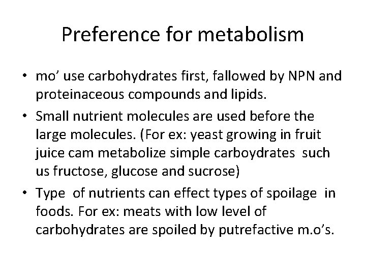 Preference for metabolism • mo’ use carbohydrates first, fallowed by NPN and proteinaceous compounds