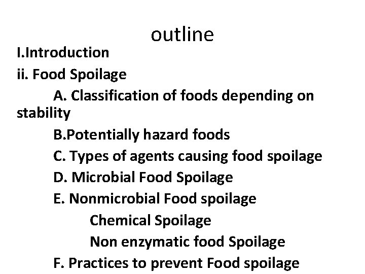 outline I. Introduction ii. Food Spoilage A. Classification of foods depending on stability B.