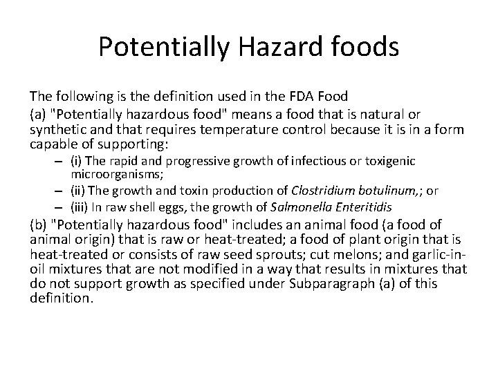 Potentially Hazard foods The following is the definition used in the FDA Food (a)