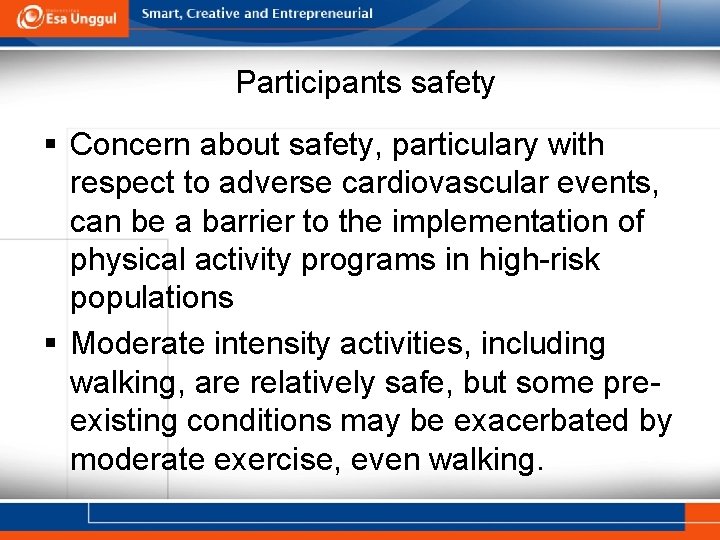 Participants safety § Concern about safety, particulary with respect to adverse cardiovascular events, can