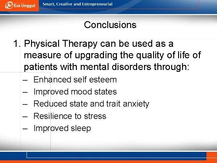 Conclusions 1. Physical Therapy can be used as a measure of upgrading the quality