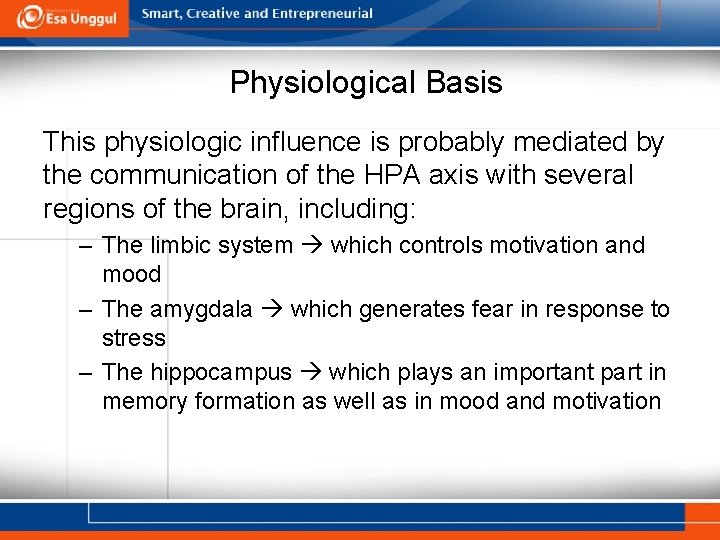 Physiological Basis This physiologic influence is probably mediated by the communication of the HPA