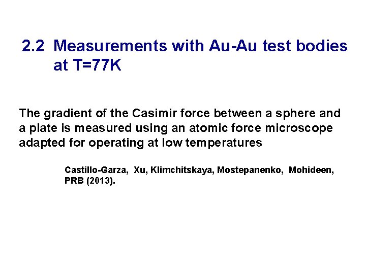 2. 2 Measurements with Au-Au test bodies at T=77 K The gradient of the
