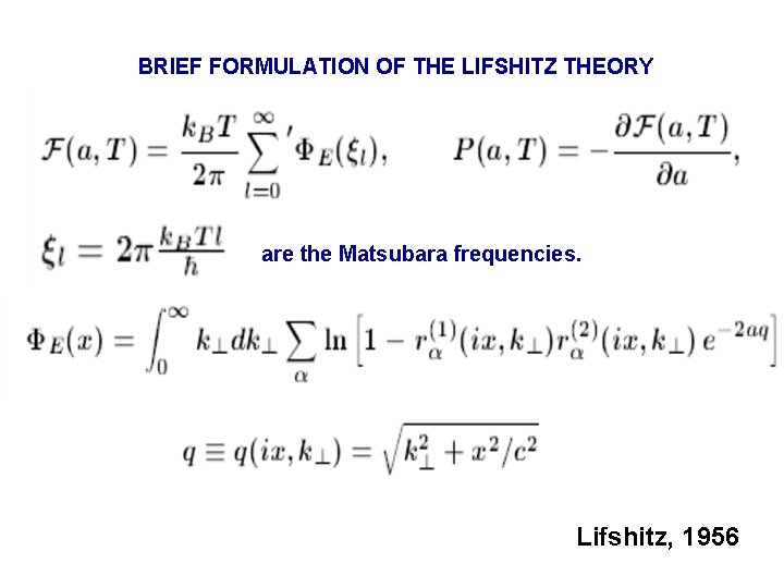 BRIEF FORMULATION OF THE LIFSHITZ THEORY are the Matsubara frequencies. Lifshitz, 1956 
