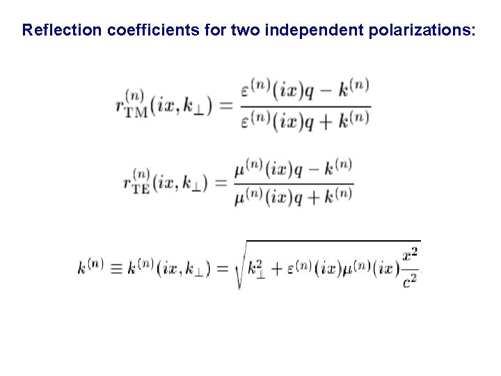 Reflection coefficients for two independent polarizations: 