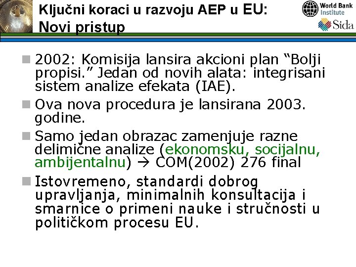 Ključni koraci u razvoju AEP u EU: Novi pristup n 2002: Komisija lansira akcioni